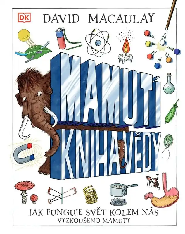 Mamutí kniha vědy - Jak funguje svět kolem nás. Vyzkoušeno mamuty Super Cena