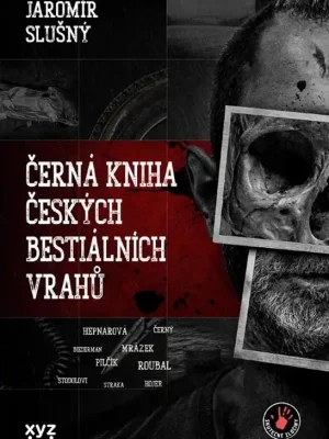 Černá kniha českých bestiálních vrahů Super Cena