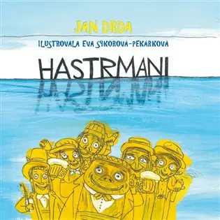 Hastrmani: Veselá pohádka o tom, že obojživelná láska vody přenáší Expresní Doručení