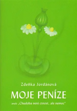 Moje peníze: aneb "Chudoba není ctnost, ale nemoc" Must-Have