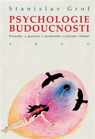Koupit Online Psychologie budoucnosti: Poznatky a poučení z moderního výzkumu vědomí