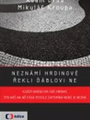 Akční Nabídka Neznámí hrdinové - řekli ďáblovi "NE"