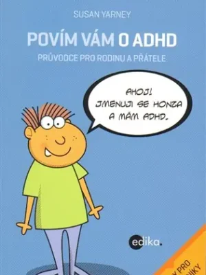 Povím vám o ADHD: Průvodce pro rodinu a přátele Hit Sezóny