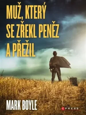 Muž, který se zřekl peněz a přežil Nejlepší Volba