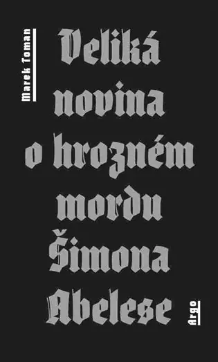 Nakupujte Hned Veliká novina o hrozném mordu Šimona Abelese