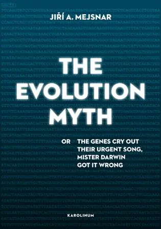 Expresní Doručení The Evolution Myth: or The Genes Cry Out Their Urgent Song, Mister Darwin Got It Wrong