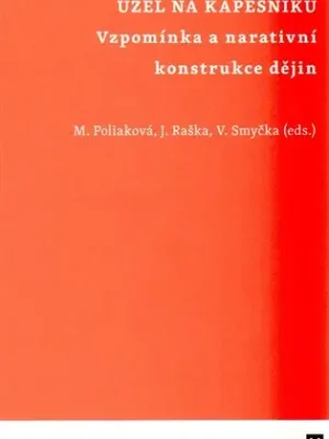 Uzel na kapesníku: Vzpomínka a narativní konstrukce dějin Víkendová Akce