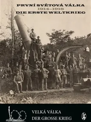 Levný První světová válka 1914-1918 / Die Erste Weltkrieg: Velká válka/Der Grosse Krieg