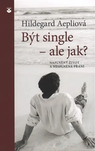 Být single - ale jak?: Naplněný život a nesplněná přání Nejlepší Cena