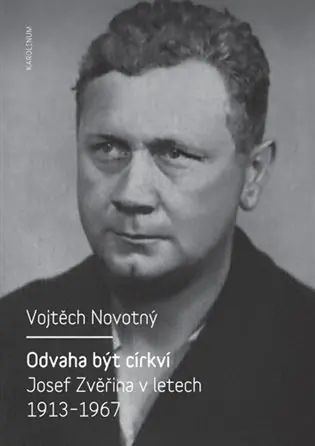 Top Prodej Odvaha být církví: Josef Zvěřina v letech 1913-1967