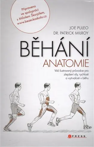 Nejprodávanější Běhání - anatomie: Váš ilustrovaný průvodce pro zlepšení síly, rychlosti a vytrvalosti v běhu