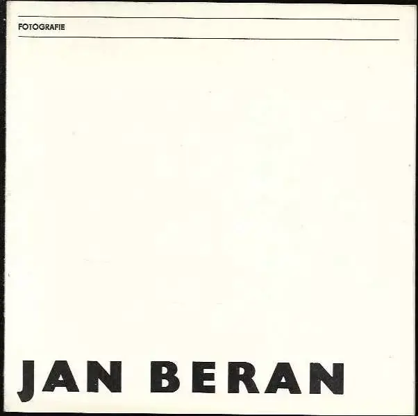 Jan Beran - fotografie - Dům pánů z Kunštátu, Kabinet fotografie J. Funka, Brno, 21. března-15. dubna 1984 : katalog výstavy Cenově Výhodný
