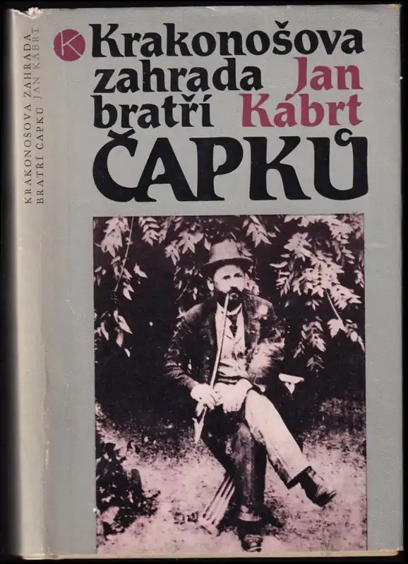 Objednat Nyní Krakonošova zahrada bratří Čapků : léta pobytu Dr. Antonína Čapka a jeho rodiny v Úpici (1890-1907)