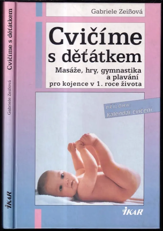 Cvičíme s děťátkem : masáže, hry, gymnastika a plavání pro kojence v 1. roce života Nová Kolekce