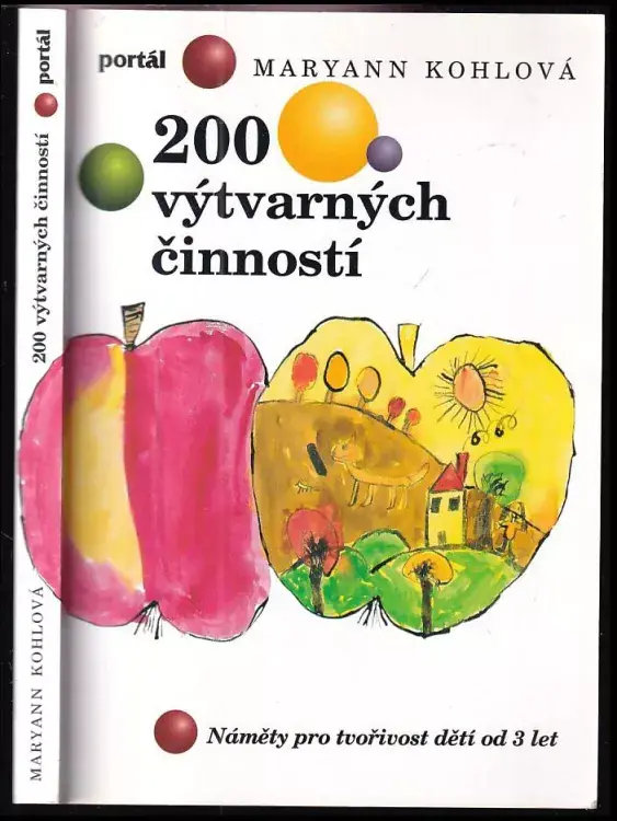 200 výtvarných činností : náměty pro tvořivost dětí od 3 let Výhodná Nabídka
