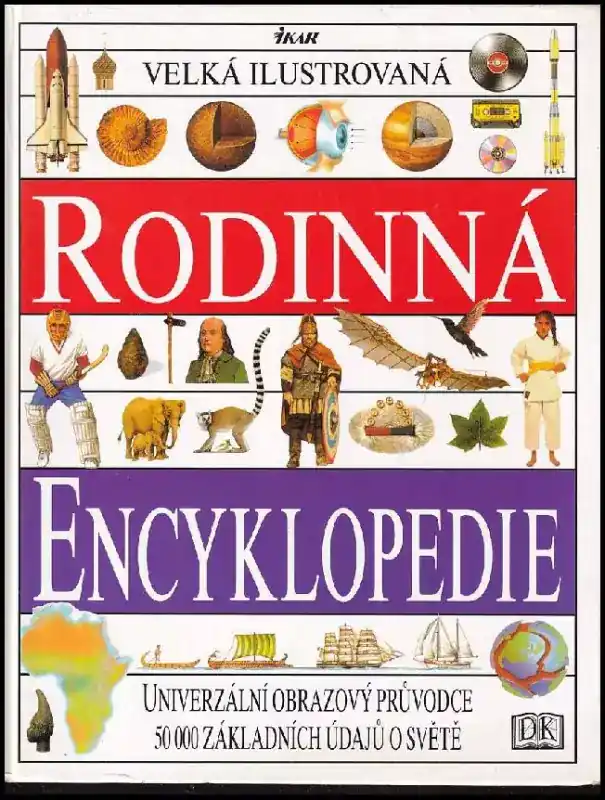 Velká ilustrovaná rodinná encyklopedie : univerzální obrazový průvodce : 50 000 základních údajů o světě Super Cena