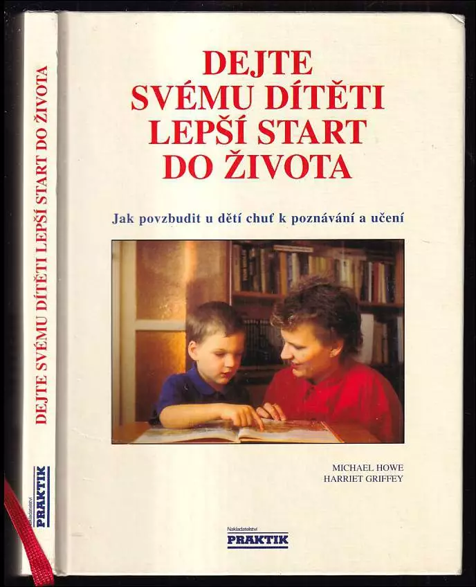 Kup Teď Dejte svému dítěti lepší start do života : jak povzbudit u dětí chuť k poznávání a učení od nejútlejšího věku