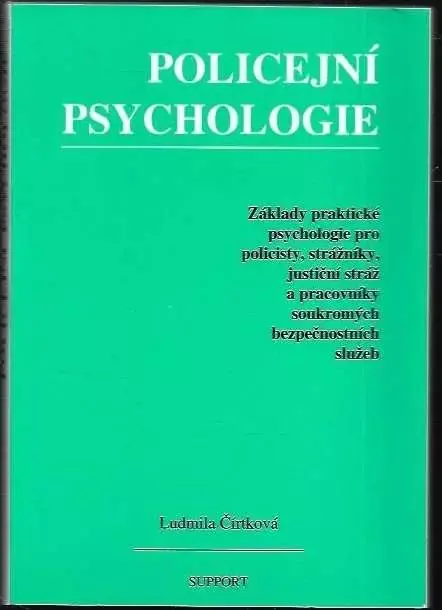 Policejní psychologie - základy praktické psychologie pro policisty, strážníky, justiční stráž a pracovníky soukromých bezpečnostních služeb Tovární Cena
