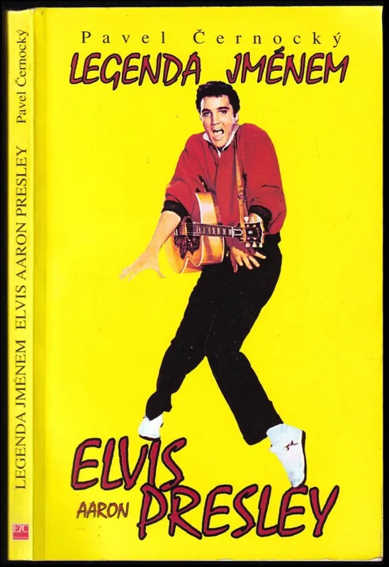 Zlevněný Legenda jménem Elvis Aaron Presley : 1935-1977 : přehledný životopis, diskografie, filmografie