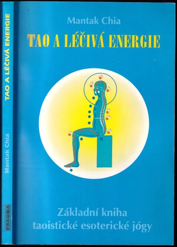 Aktuální Tao a léčivá energie : základní kniha taoistické esoterické jógy